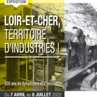 Exposition Loir-et-Cher territoire d'industrie AD 41